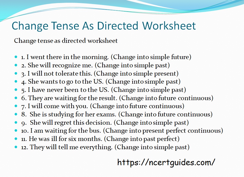 Change Tense As Directed Worksheet NCERT Guides Com